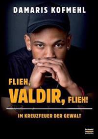 Flieh, Valdir, flieh!