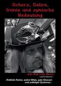 Scherz, Satire, Ironie und zynische Bedeutung