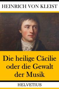 Die heilige Cäcilie oder die Gewalt der Musik