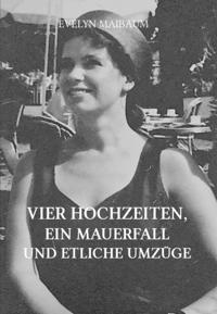 Vier Hochzeiten, ein Mauerfall und etliche Umzüge
