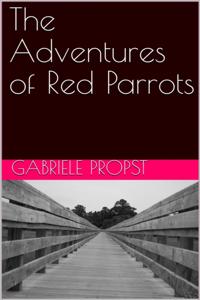 Adventures of Red Parrots