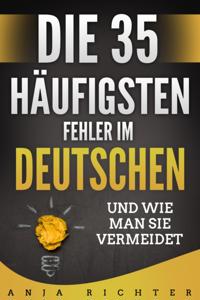 Die 35 häufigsten Fehler im Deutschen