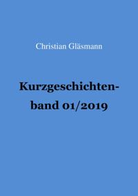 Kurzgeschichtenband 1/2019