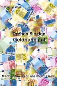 Drehen Sie den Geldhahn auf