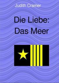 Die Liebe: Das Meer