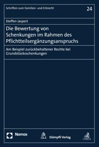 Die Bewertung von Schenkungen im Rahmen des Pflichtteilsergänzungsanspruchs