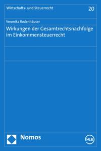 Wirkungen der Gesamtrechtsnachfolge im Einkommensteuerrecht