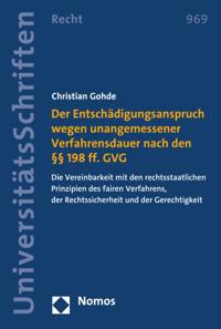 Der Entschädigungsanspruch wegen unangemessener Verfahrensdauer nach den §§ 198 ff. GVG