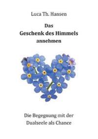 Das Geschenk des Himmels annehmen
