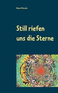Still riefen uns die Sterne