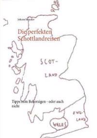 Die perfekten Schottlandreisen