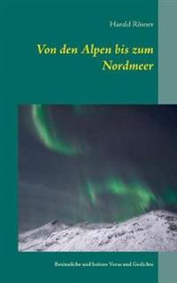 Von den Alpen bis zum Nordmeer