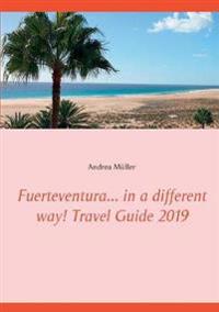 Fuerteventura... in a different way! Travel Guide 2019