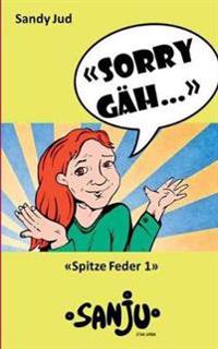 "Sorry gäh..."