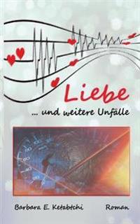 Liebe und weitere Unfälle