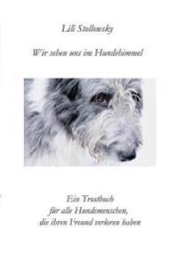 Wir sehen uns im Hundehimmel