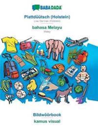 BABADADA, Plattduutsch (Holstein) - bahasa Melayu, Bildwoeoerbook - kamus visual