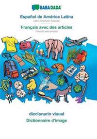 BABADADA, Español de América Latina - Français avec des articles, diccionario visual - le dictionnaire visuel