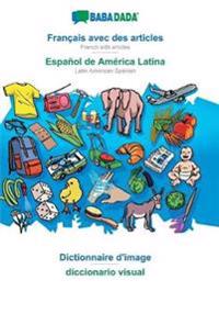Français avec des articles - Español de América Latina, le dictionnaire visuel
