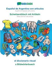 Español de Argentina con articulos - Schwiizerdütsch mit Artikeln, el diccionario visual
