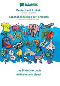 Deutsch mit Artikeln - Español de México con articulos, das Bildwörterbuch