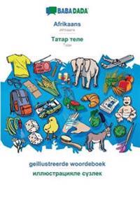 Afrikaans - Tatar (cyrillic characters) (in cyrillic script), geillustreerde woordeboek