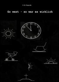 Go West - so war es wirklich