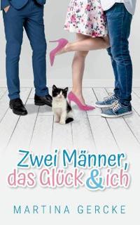 Zwei Männer, das Glück und ich