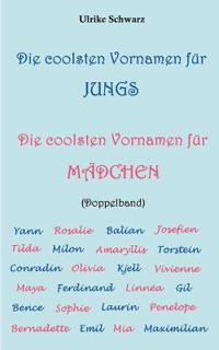 Die coolsten Vornamen für Jungs / Die coolsten Vornamen für Mädchen
