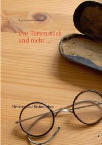 Das Tortenstück und mehr ...