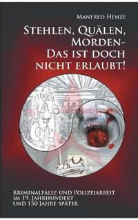 Stehlen, Quälen, Morden - Das ist doch nicht erlaubt!