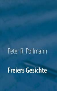 Freiers Gesichte