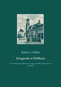 Kriegsende in Weilheim