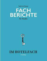 Fachberichte für Azubis im Hotelfach
