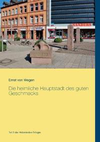 Die heimliche Hauptstadt des guten Geschmacks