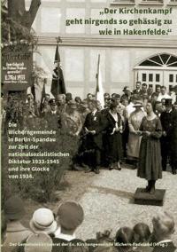 Der Kirchenkampf geht nirgends so gehässig zu wie in Hakenfelde