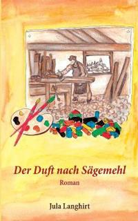 Der Duft nach Sägemehl