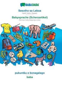 BABADADA, Sesotho sa Leboa - Babysprache (Scherzartikel), pukuntsu e bonagalago - baba