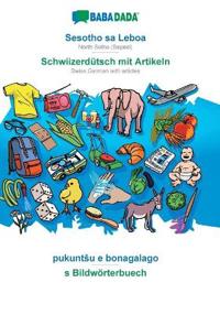 BABADADA, Sesotho sa Leboa - Schwiizerdutsch mit Artikeln, pukuntsu e bonagalago - s Bildwoerterbuech