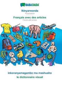 BABADADA, Ikinyarwanda - Francais avec des articles, inkoranyamagambo mu mashusho - le dictionnaire visuel