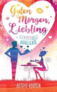Guten Morgen, Liebling