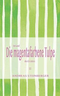 Die magentafarbene Tulpe