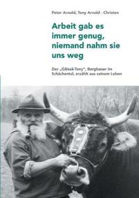 Arbeit gab es immer genug, niemand nahm sie uns weg