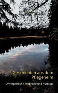 Geschichten aus dem Pflegeheim