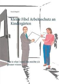 Kleine Fibel Arbeitsschutz an Kindergärten