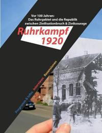 Das Ruhrgebiet und die Republik zwischen Zivilisationbruch & Zivilcourage