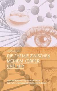 Die Chemie zwischen meinem Körper und mir
