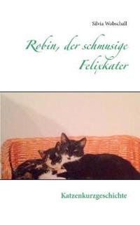 Robin, der schmusige Felixkater