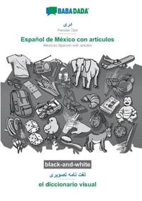 Persian Dari (in arabic script) - Español de México con articulos, visual dictionary, BW