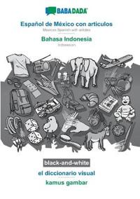 Español de México con articulos - Bahasa Indonesia, el diccionario visual, BW